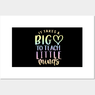 Takes a big heart to teach little minds - inspiring teacher quote Posters and Art